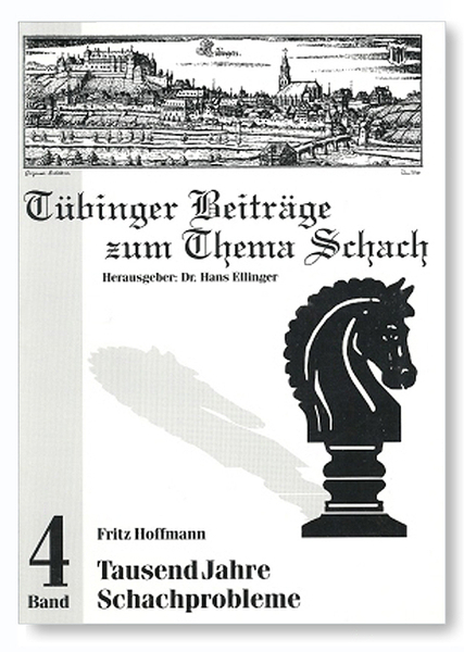 Fritz Hoffmann: Tübinger Beiträge zum Thema Schach, Band 4