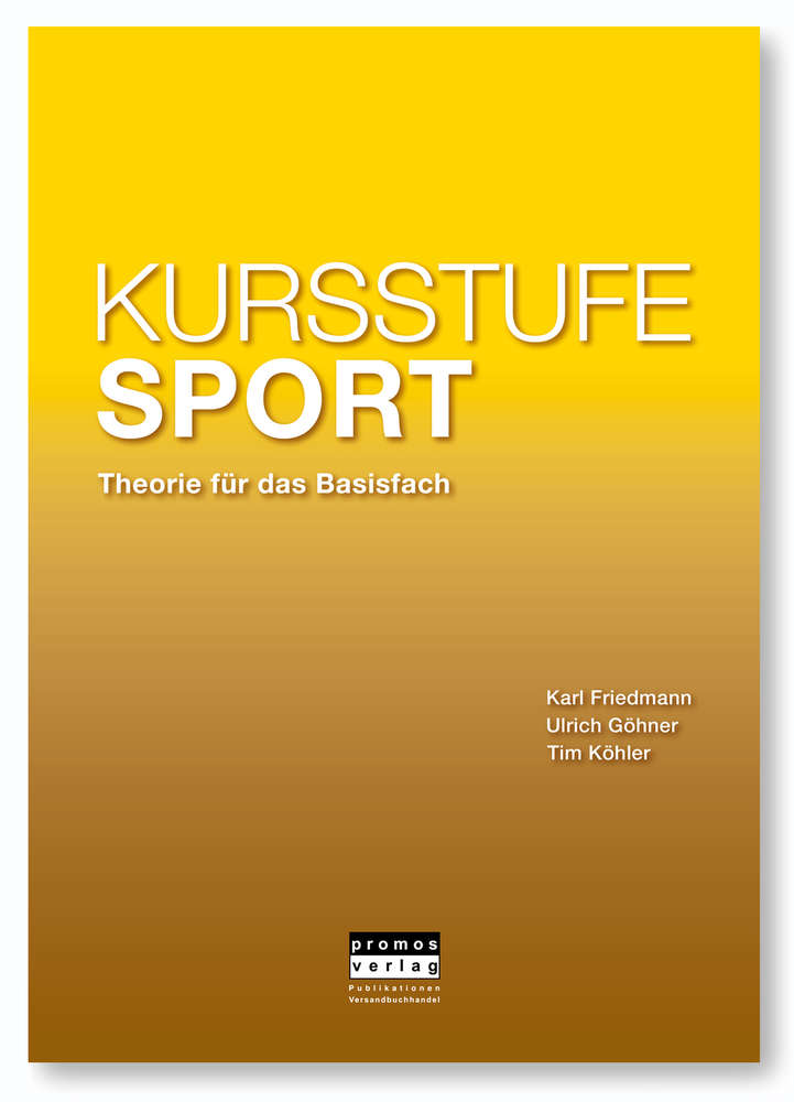Kursstufe Sport – Theorie für das Basisfach: Friedmann, Göhner, Köhler