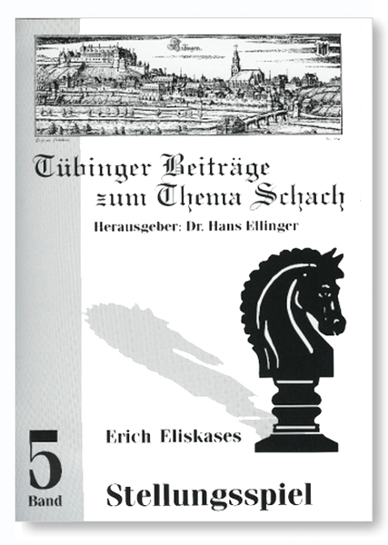 Erich Eliskases: Tübinger Beiträge zum Thema Schach, Band 5