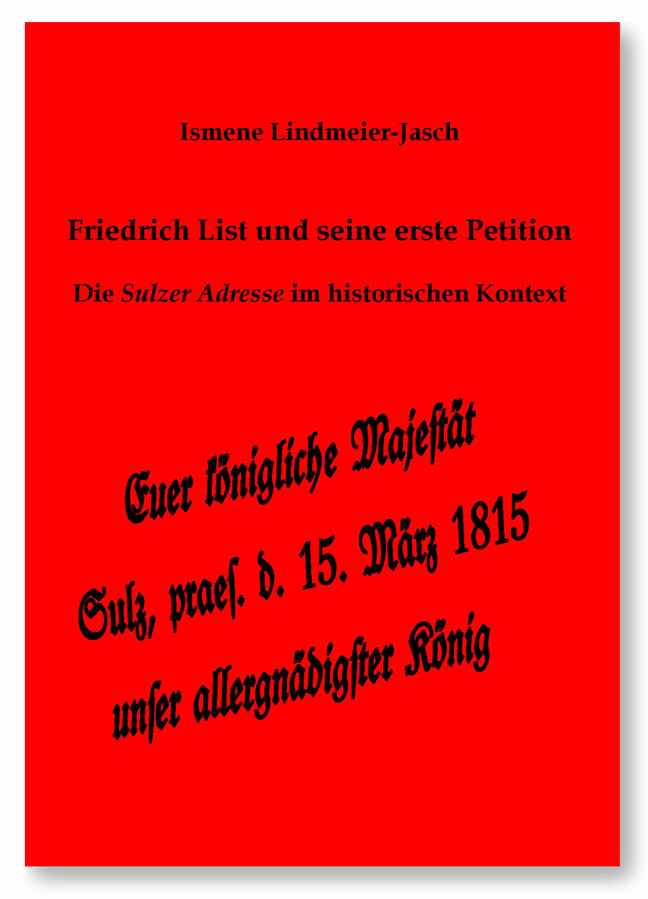 Ismene Lindmeier-Jasch: Friedrich List und seine erste Petition